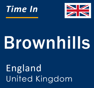 Current local time in Brownhills, England, United Kingdom