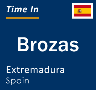 Current local time in Brozas, Extremadura, Spain