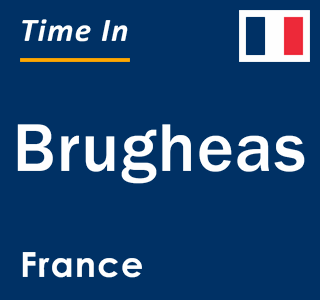 Current local time in Brugheas, France