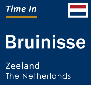 Current local time in Bruinisse, Zeeland, The Netherlands