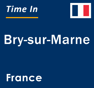 Current local time in Bry-sur-Marne, France