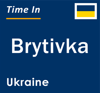 Current local time in Brytivka, Ukraine