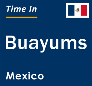 Current local time in Buayums, Mexico