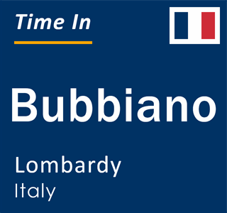 Current local time in Bubbiano, Lombardy, Italy