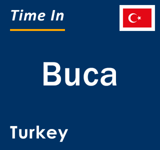 Current local time in Buca, Turkey