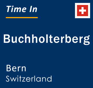 Current local time in Buchholterberg, Bern, Switzerland