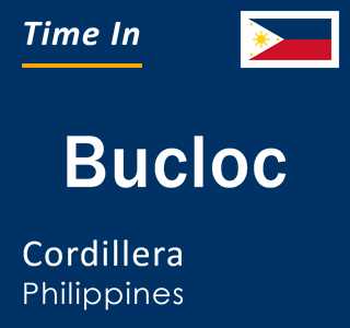 Current local time in Bucloc, Cordillera, Philippines