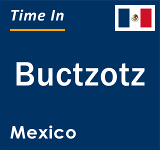 Current local time in Buctzotz, Mexico