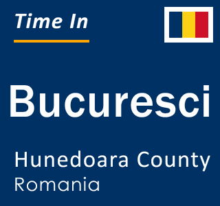 Current local time in Bucuresci, Hunedoara County, Romania