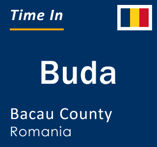 Current local time in Buda, Bacau County, Romania