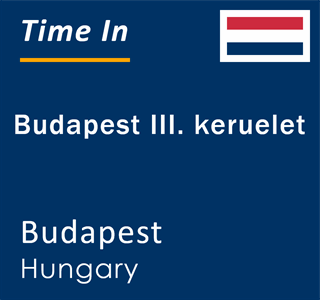 Current local time in Budapest III. keruelet, Budapest, Hungary