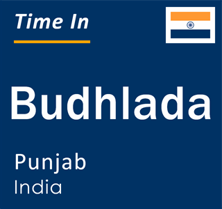 Current local time in Budhlada, Punjab, India