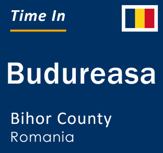 Current local time in Budureasa, Bihor County, Romania