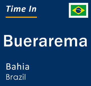 Current local time in Buerarema, Bahia, Brazil