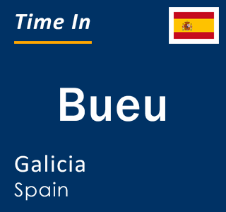 Current local time in Bueu, Galicia, Spain