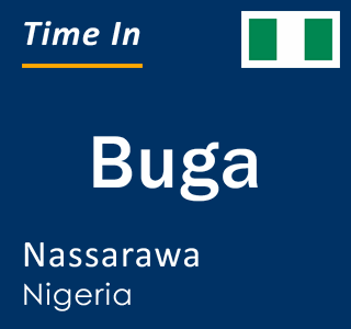 Current local time in Buga, Nassarawa, Nigeria