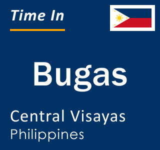 Current local time in Bugas, Central Visayas, Philippines