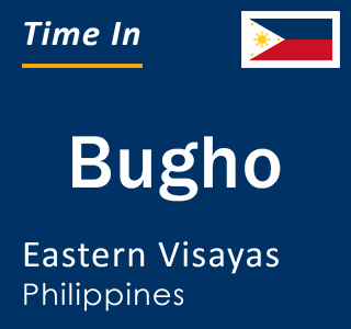 Current local time in Bugho, Eastern Visayas, Philippines