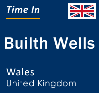 Current local time in Builth Wells, Wales, United Kingdom