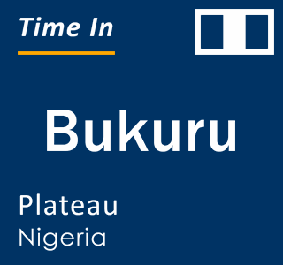 Current local time in Bukuru, Plateau, Nigeria