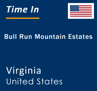 Current local time in Bull Run Mountain Estates, Virginia, United States