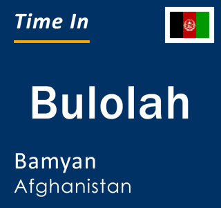 Current local time in Bulolah, Bamyan, Afghanistan