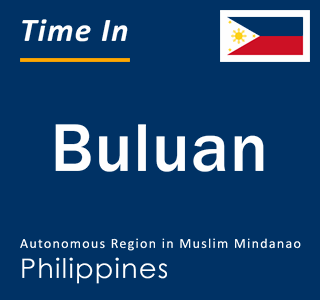 Current local time in Buluan, Autonomous Region in Muslim Mindanao, Philippines