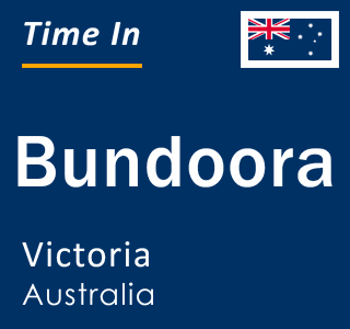 Current local time in Bundoora, Victoria, Australia