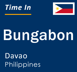 Current local time in Bungabon, Davao, Philippines