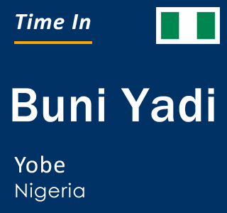 Current local time in Buni Yadi, Yobe, Nigeria