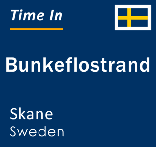 Current local time in Bunkeflostrand, Skane, Sweden