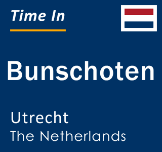 Current local time in Bunschoten, Utrecht, The Netherlands