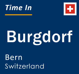 Current local time in Burgdorf, Bern, Switzerland