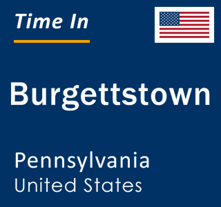 Current local time in Burgettstown, Pennsylvania, United States