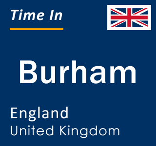 Current local time in Burham, England, United Kingdom