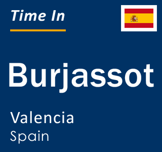 Current local time in Burjassot, Valencia, Spain