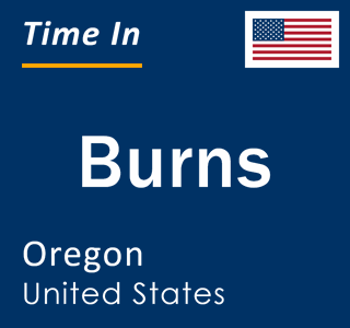 Current local time in Burns, Oregon, United States