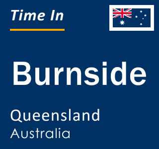 Current local time in Burnside, Queensland, Australia