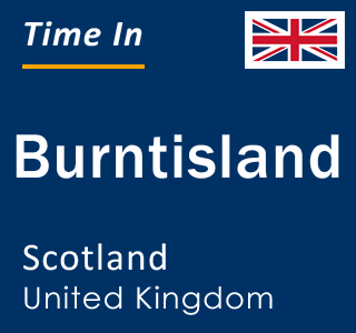 Current local time in Burntisland, Scotland, United Kingdom