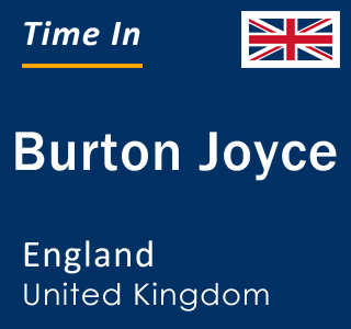 Current local time in Burton Joyce, England, United Kingdom