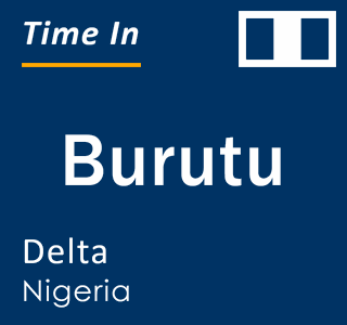 Current local time in Burutu, Delta, Nigeria