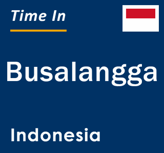 Current local time in Busalangga, Indonesia