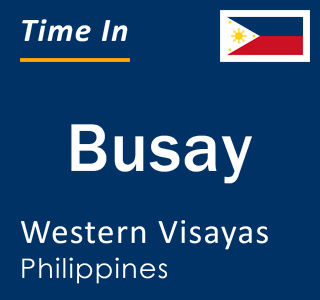 Current local time in Busay, Western Visayas, Philippines