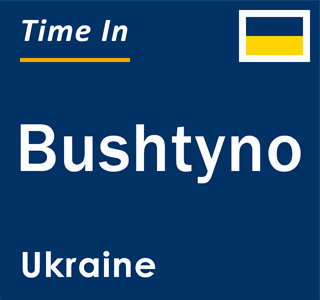 Current local time in Bushtyno, Ukraine