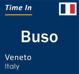 Current local time in Buso, Veneto, Italy