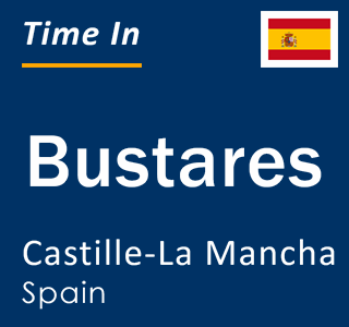 Current local time in Bustares, Castille-La Mancha, Spain