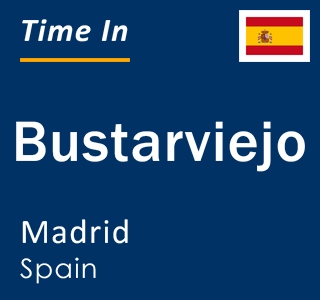 Current local time in Bustarviejo, Madrid, Spain