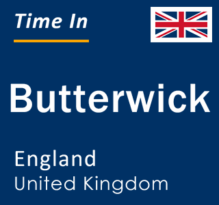 Current local time in Butterwick, England, United Kingdom