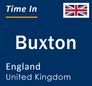 Current local time in Buxton, England, United Kingdom