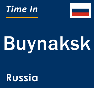 Current local time in Buynaksk, Russia